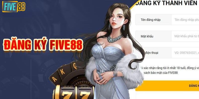 Hướng dẫn các bước đăng ký Five88