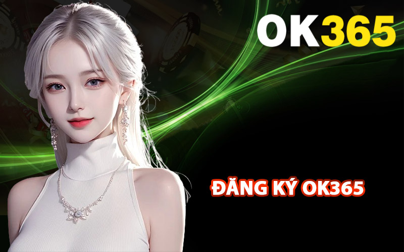 Quy trình đăng ký OK365