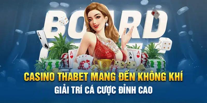 Trải nghiệm Casino tại Thabet chỉ với 3 bước